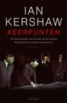 Ian Kershaw - Keerpunten - tien beslissingen die de tweede wereldoorlog voorgoed veranderden, 1940-1941 Ian Kershaw - Keerpunten - tien beslissingen die de tweede wereldoorlog voorgoed veranderden, 1940-1941