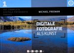 Michel Freeman - Digitale fotografie als kunst. Het complete digitale fotografie pakket
