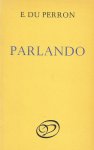 Perron, E. du - Parlando; Verzamelde gedichten