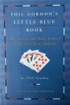Gordon, Phil - Phil Gordon's Little Blue Book / More Lessons and Hand Analysis in No Limit Texas Hold'em