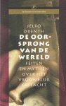 Drenth, Jelto e.a. - De oorsprong van de wereld. Feiten en mythen over het vrouwelijk geslacht