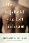 Sherwin B. Nuland - De wijsheid van het lichaam