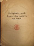 Botermans, A.J. - Die hyftorie van die feuen wijfe mannen van romen Bewerkt door A.J. Botermans. Tekst (Herdruk naar het eenig bekende exemplaar der editio princeps Ao. 1479, berustende in de Bibliotheca Academiae Georgiae Augustae te Gottingen).