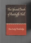 Troubridge Una, Lady - The life and death of Radclyffe Hall.
