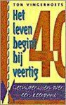 T. Vingerhoets - LEVEN BEGINT BIJ VEERTIG