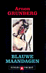 Arnon Grunberg - Blauwe maandagen Arnon Grunberg - Blauwe maandagen