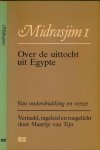  - Midrasjim I: Over de uittocht uit Egypte. Van onderdrukking en verzet