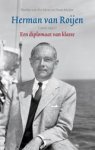 Rimko van der Maar ; Hans Meijer - Herman van Roijen (1905-1991) - een diplomaat van klasse Rimko van der Maar ; Hans Meijer - Herman van Roijen (1905-1991) - een diplomaat van klasse