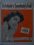 Greenfield, Howard & Jack Keller. - Ev'rybody's Somebody's Fool. Recorded by Connie Francis.