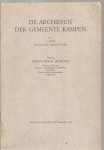 DON, J. - De Archieven Der Gemeente Kampen, Deel II; Gedeponeerde Archieven. Kerken en Kloosters, Memoriën, Vergaderingen, Armenkamer, Gasthuizen, Pesthuis, later Stadsziekenhuis, Weeshuizen.
