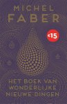 Michel Faber - Het boek van wonderlijke nieuwe dingen