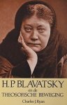 Ryan, Charles J. ; [vert. uit het Engels] - H.P. Blavatsky en de theosofische beweging : een kort historisch overzicht