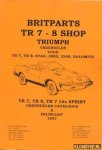 Diverse auteurs - Britparts TR7-8 Shop, Triumph onderdelen voor TR7, TR8, STAG, 2000, 2500, Dolomite, TR7, TR8, TR& 16v Sprint onderdelen catalogus & prijslijst 1997