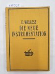 Wellesz, Egon: - Die neue Instrumentation :