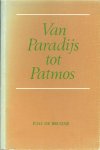Bruijne, P.J.O. de - Van paradijs tot Patmos - wegen naar het licht
