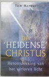 Tom Harpur - De 'heidense' Christus Herontdekking van het verloren licht