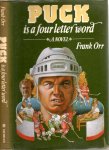 ORR, Frank - Puck is a four letter word. A novel.