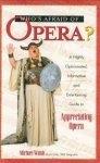 Walsh, Michael - Who's Afraid of Opera ? A highly opinionated, informative and entertaining guide to appreciating opera
