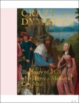 Sven Van Dorst, Catheline P rier-d'Ieteren, Till-Holger Borchert, Stephan Kemperdick - CRAZY ABOUT DYMPHNA, The Story of a Girl who Drove a Medieval City Mad