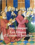 Nicole Reynaud - Jean Fouquet Les Heures d'Etienne Chevalier