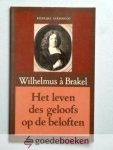 Brakel, Wilhelmus à - Het leven des geloofs op de beloften