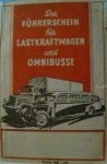 Kardeu, H. - Der führerschein für lastkraftwagen  und omnibussen. Eine lehrfibel zur vorbereitung auf die erlangung des führerscheins für klasse 2 und des omnibus-führerschen bei berufmassiger personen-beförderung