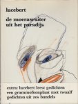 Lucebert - De moerasruiter uit het paradijs.