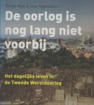 Ross, Tomas & Iona Hogendoorn - De oorlog is nog lang niet voorbij. Het dagelijks leven in de Tweede Wereldoorlog