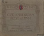 Diverse auteurs - Oud Amsterdam Feest Album 1813-1913. 12 bladen naar het orgineel in het bezit van Bernard Houthakker prenthandelaar te Amsterdam