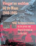 Boeijen, W.F.J. - Vliegen en vechten bij de Maas, 1940-1945: oorlogsgeschiedenis op de grens van Noord-Brabant en Gelderland