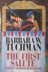Tuchman, Barbara W. - The first salute. A view of the American Revolution