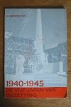 Schouten, D. - 1940-1945. De vijf jaren van Bezetting Schouten, D. - 1940-1945. De vijf jaren van Bezetting