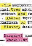 Margaret Macmillan 39451 - The Uses and Abuses of History