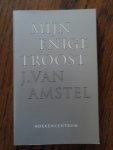 Amstel, J. van - Mijn enige troost
