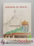 Stout (samensteller), W. - Herdenk de trouw... --- Uitgave ter herinnering aan het 75-jarig jubileum van de Koningin Wilhelminaschool te Hardinxveld-Giessendam 1909 april 1984