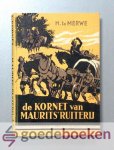 Merwe, H. te - De kornet van Maurits ruiterij --- Geillustreerd door Jan Lutz