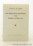 Pulido, Angel. - Los israelitas españoles y el idioma castellano.