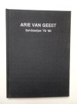 Geest, Arie van. - Arie van Geest. Schilderijen '72-'80.