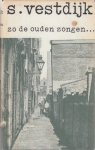 Vestdijk, Simon - Zo de ouden zongen...