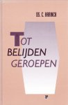 Ds. C. Harinck - Harinck, Ds. C.-tot belijden geroepen