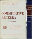 ZARISKI, Oscar & Pierre SAMUEL - Commutative Algebra - Volume I + II.