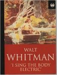 Whitman, Walt - I sing the body electric