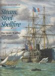 Robert Gardiner, Andrew D. Lambert - Steam, Steel & Shellfire The Steam Warship 1815-1905