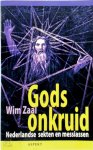 Wim Zaal 20859 - Gods onkruid Nederlandse sekten en messiassen