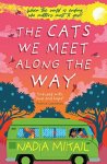 Nadia Mikail - (1) The Cats We Meet Along The Way