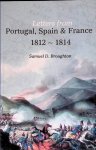 Broughton, Samuel D. - Letters From Portugal, Spain and France 1812-1814