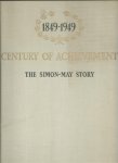 Simon, May & Co. - Century of Achievement/ The Simon-May Story. 1849 - 1949