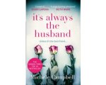 Michele Campbell - Its Always the Husband The Sunday Times bestselling thriller for fans of THE MARRIAGE PACT 181 POCHE