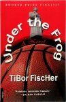 Tibor Fischer 39581 - Under the Frog