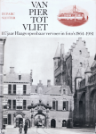 Duparc, H.J.A., & Sluiter, J.W. (samenstellers) - Van pier tot vliet: 117 jaar Haags openbaar vervoer in foto's 1864-1981